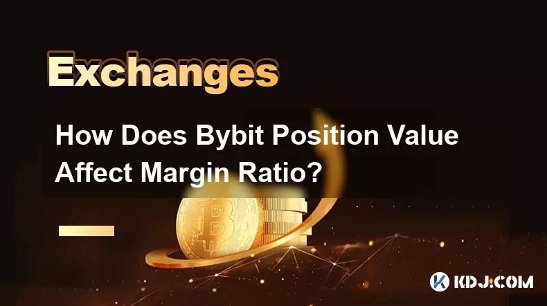 Comment la valeur de la position Bybit affecte-t-elle le ratio de marge ?