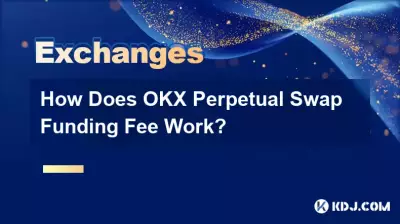 OKX 永久スワップ ファンディング手数料はどのように機能しますか? OKX 永久スワップ ファンディング手数料はどのように機能しますか?