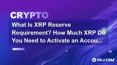 Qu’est-ce que l’exigence de réserve XRP ? De combien de XRP avez-vous besoin pour activer un compte ?