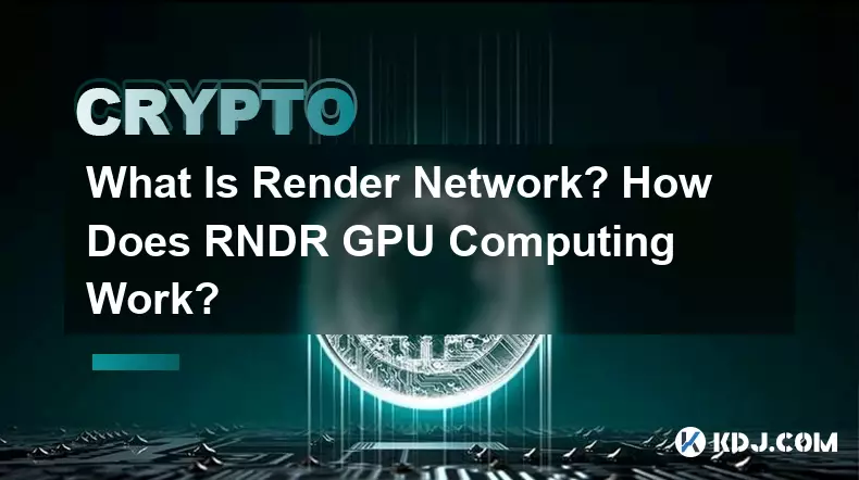 Qu'est-ce que le réseau de rendu ? Comment fonctionne le calcul GPU RNDR ?