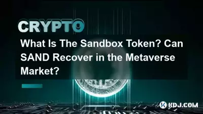 Was ist der Sandbox-Token? Kann sich SAND im Metaverse-Markt erholen? Was ist der Sandbox-Token? Kann sich SAND im Metaverse-Markt erholen?