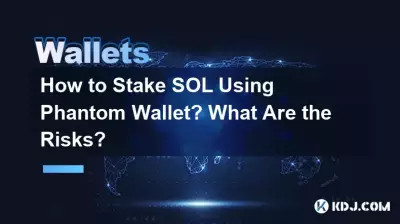 Comment miser SOL à l’aide de Phantom Wallet ? Quels sont les risques ? Comment miser SOL à l’aide de Phantom Wallet ? Quels sont les risques ?