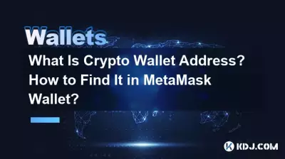 What Is Crypto Wallet Address? How to Find It in MetaMask Wallet? What Is Crypto Wallet Address? How to Find It in MetaMask Wallet?