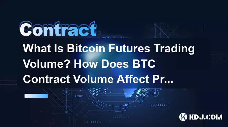 Qu'est-ce que Bitcoin volume de transactions à terme ? Comment le volume du contrat BTC affecte-t-il le prix ?