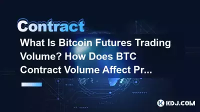 What Is Bitcoin Futures Trading Volume? How Does BTC Contract Volume Affect Price? What Is Bitcoin Futures Trading Volume? How Does BTC Contract Volume Affect Price?