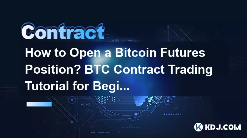 Comment ouvrir une position à terme Bitcoin ? Tutoriel de trading de contrats BTC pour les débutants