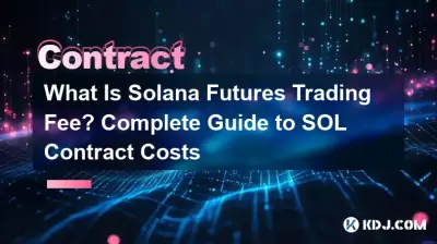 What Is Solana Futures Trading Fee? Complete Guide to SOL Contract Costs What Is Solana Futures Trading Fee? Complete Guide to SOL Contract Costs