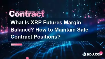 Was ist der Margin-Saldo bei XRP-Futures? Wie kann man sichere Vertragspositionen aufrechterhalten? Was ist der Margin-Saldo bei XRP-Futures? Wie kann man sichere Vertragspositionen aufrechterhalten?