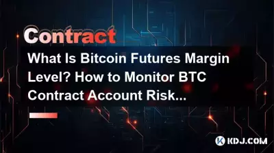 Bitcoin 선물 증거금 수준이란 무엇입니까? BTC 계약 계정 위험을 모니터링하는 방법은 무엇입니까? Bitcoin 선물 증거금 수준이란 무엇입니까? BTC 계약 계정 위험을 모니터링하는 방법은 무엇입니까?