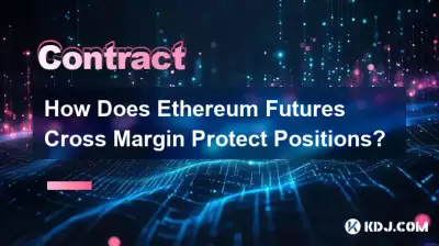 Wie schützen Ethereum-Futures-Cross-Margin-Positionen? Wie schützen Ethereum-Futures-Cross-Margin-Positionen?