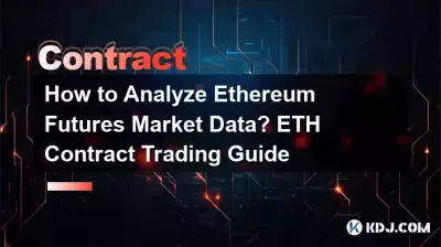 How to Analyze Ethereum Futures Market Data? ETH Contract Trading Guide How to Analyze Ethereum Futures Market Data? ETH Contract Trading Guide