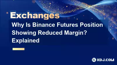 Why Is Binance Futures Position Showing Reduced Margin? Explained Why Is Binance Futures Position Showing Reduced Margin? Explained
