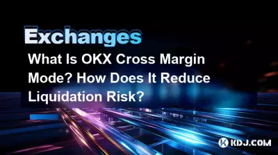 Was ist der OKX Cross-Margin-Modus? Wie reduziert es das Liquidationsrisiko? Was ist der OKX Cross-Margin-Modus? Wie reduziert es das Liquidationsrisiko?