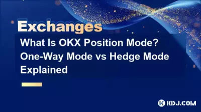 Was ist der OKX-Positionsmodus? Erklärung des Einwegmodus vs. Absicherungsmodus Was ist der OKX-Positionsmodus? Erklärung des Einwegmodus vs. Absicherungsmodus