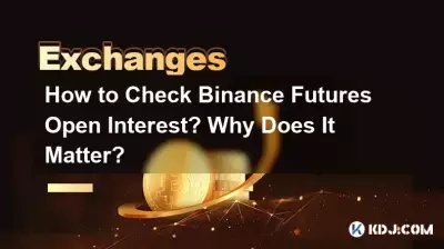 Comment vérifier l’intérêt ouvert sur Binance Futures ? Pourquoi est-ce important ? Comment vérifier l’intérêt ouvert sur Binance Futures ? Pourquoi est-ce important ?