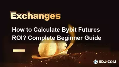 Comment calculer le retour sur investissement des contrats à terme Bybit ? Guide complet du débutant Comment calculer le retour sur investissement des contrats à terme Bybit ? Guide complet du débutant