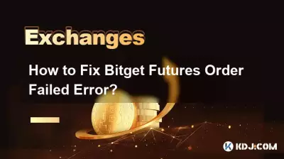 How to Fix Bitget Futures Order Failed Error? How to Fix Bitget Futures Order Failed Error?