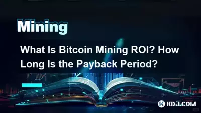 Was ist der Bitcoin Mining-ROI? Wie lang ist die Amortisationszeit? Was ist der Bitcoin Mining-ROI? Wie lang ist die Amortisationszeit?