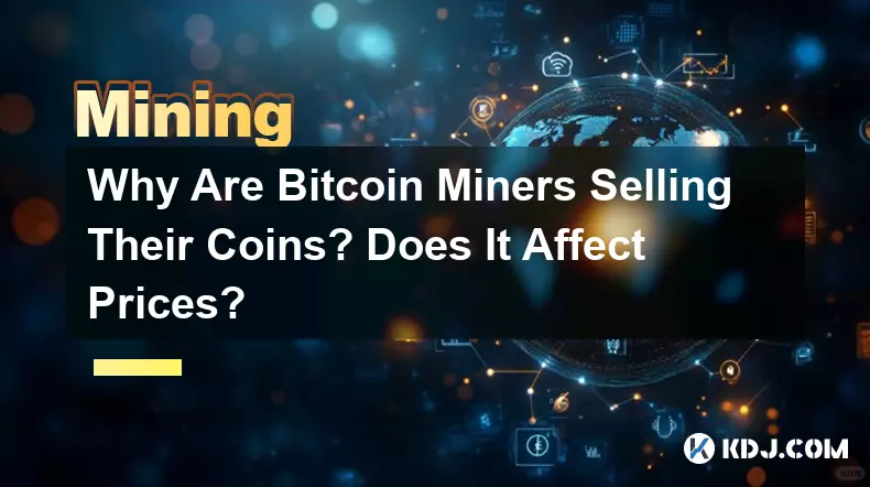 Why Are Bitcoin Miners Selling Their Coins? Does It Affect Prices?