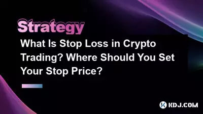 Qu’est-ce que le stop loss dans le trading de crypto-monnaies ? Où devriez-vous fixer votre prix stop ? Qu’est-ce que le stop loss dans le trading de crypto-monnaies ? Où devriez-vous fixer votre prix stop ?