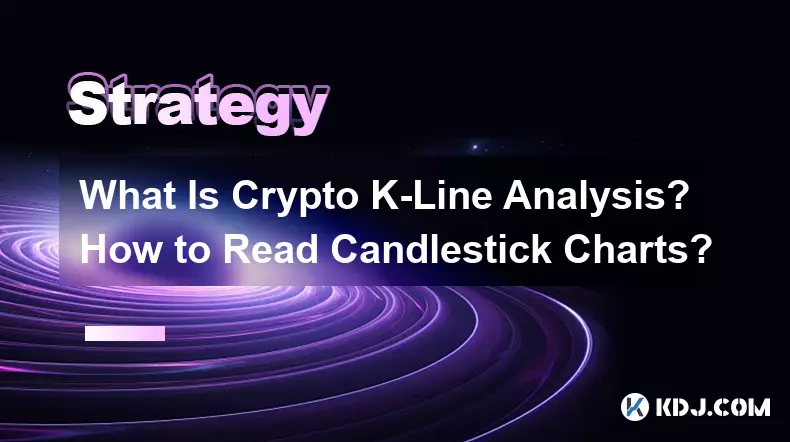 Was ist eine Krypto-K-Line-Analyse? Wie liest man Candlestick-Charts?