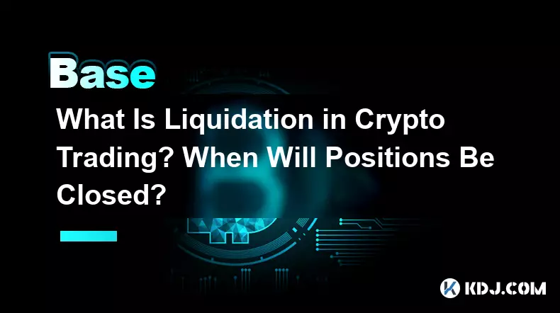 What Is Liquidation in Crypto Trading? When Will Positions Be Closed?