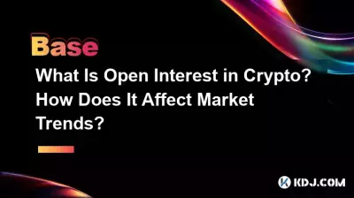 What Is Open Interest in Crypto? How Does It Affect Market Trends? What Is Open Interest in Crypto? How Does It Affect Market Trends?