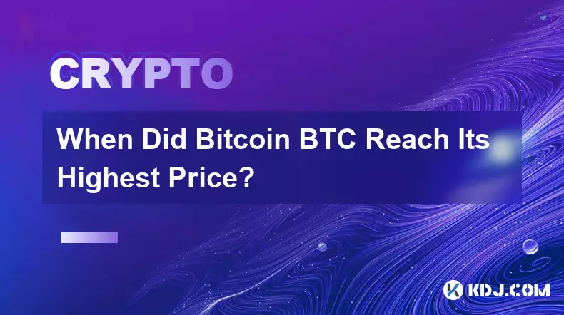 Wann erreichte Bitcoin BTC seinen höchsten Preis?