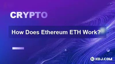 How Does Ethereum ETH Work? How Does Ethereum ETH Work?