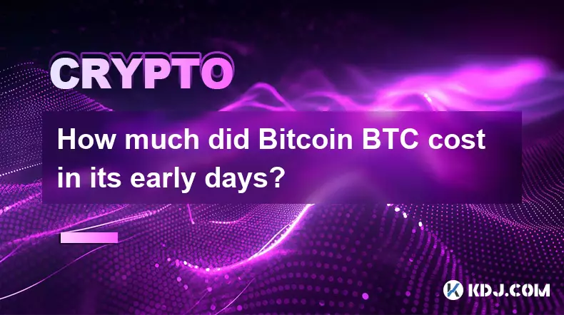 Bitcoin BTC의 초기 가격은 얼마였습니까?