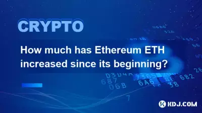 How much has Ethereum ETH increased since its beginning? How much has Ethereum ETH increased since its beginning?