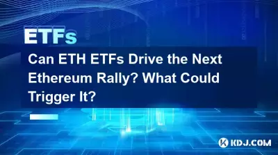 Can ETH ETFs Drive the Next Ethereum Rally? What Could Trigger It? Can ETH ETFs Drive the Next Ethereum Rally? What Could Trigger It?