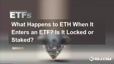 Qu’arrive-t-il à l’ETH lorsqu’il entre dans un ETF ? Est-il verrouillé ou jalonné ? Qu’arrive-t-il à l’ETH lorsqu’il entre dans un ETF ? Est-il verrouillé ou jalonné ?