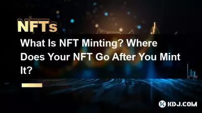 Was ist NFT-Minting? Wohin geht Ihr NFT, nachdem Sie ihn geprägt haben? Was ist NFT-Minting? Wohin geht Ihr NFT, nachdem Sie ihn geprägt haben?