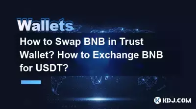 Wie tausche ich BNB in Trust Wallet aus? Wie kann man BNB gegen USDT umtauschen? Wie tausche ich BNB in Trust Wallet aus? Wie kann man BNB gegen USDT umtauschen?