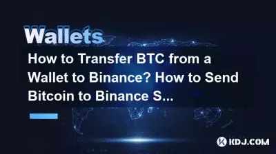 How to Transfer BTC from a Wallet to Binance? How to Send Bitcoin to Binance Safely?