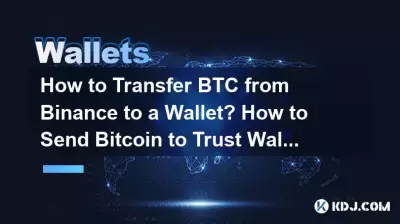 Wie übertrage ich BTC von Binance auf eine Wallet? Wie sende ich Bitcoin an Trust Wallet? Wie übertrage ich BTC von Binance auf eine Wallet? Wie sende ich Bitcoin an Trust Wallet?