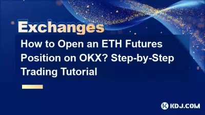 Wie eröffnet man eine ETH-Futures-Position auf OKX? Schritt-für-Schritt-Trading-Tutorial Wie eröffnet man eine ETH-Futures-Position auf OKX? Schritt-für-Schritt-Trading-Tutorial
