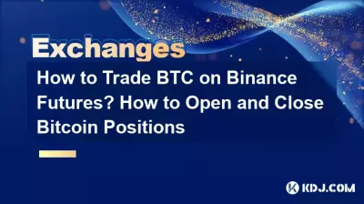 Comment trader du BTC sur Binance Futures ? Comment ouvrir et fermer des positions Bitcoin Comment trader du BTC sur Binance Futures ? Comment ouvrir et fermer des positions Bitcoin