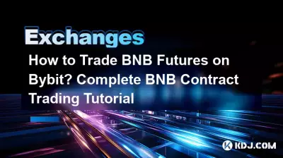 如何在Bybit上交易BNB期貨?完整的BNB合約交易教程 如何在Bybit上交易BNB期貨?完整的BNB合約交易教程