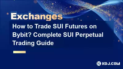 Comment négocier des contrats à terme SUI sur Bybit ? Guide complet du trading perpétuel SUI Comment négocier des contrats à terme SUI sur Bybit ? Guide complet du trading perpétuel SUI