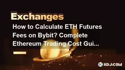 Bybit上的ETH期貨費用如何計算?完整的以太坊交易成本指南 Bybit上的ETH期貨費用如何計算?完整的以太坊交易成本指南