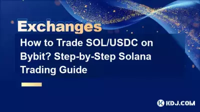 How to Trade SOL/USDC on Bybit? Step-by-Step Solana Trading Guide How to Trade SOL/USDC on Bybit? Step-by-Step Solana Trading Guide