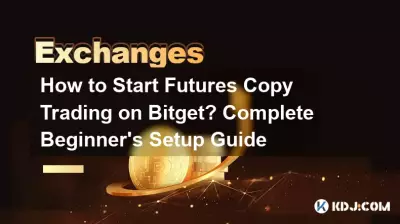 How to Start Futures Copy Trading on Bitget? Complete Beginner’s Setup Guide How to Start Futures Copy Trading on Bitget? Complete Beginner’s Setup Guide