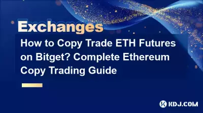 Wie kann man ETH-Futures auf Bitget handeln? Vollständiger Leitfaden zum Handel mit Ethereum-Kopien Wie kann man ETH-Futures auf Bitget handeln? Vollständiger Leitfaden zum Handel mit Ethereum-Kopien