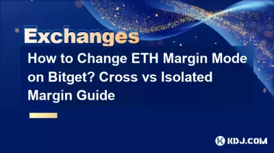 Bitget如何更改ETH保证金模式?交叉保证金与逐仓保证金指南 Bitget如何更改ETH保证金模式?交叉保证金与逐仓保证金指南