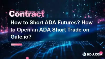 How to Short ADA Futures? How to Open an ADA Short Trade on Gate.io? How to Short ADA Futures? How to Open an ADA Short Trade on Gate.io?