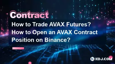 Comment trader les contrats à terme AVAX ? Comment ouvrir une position contractuelle AVAX sur Binance ? Comment trader les contrats à terme AVAX ? Comment ouvrir une position contractuelle AVAX sur Binance ?