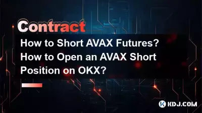 How to Short AVAX Futures? How to Open an AVAX Short Position on OKX? How to Short AVAX Futures? How to Open an AVAX Short Position on OKX?