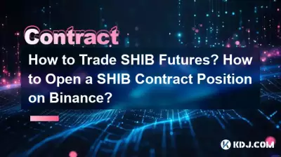 How to Trade SHIB Futures? How to Open a SHIB Contract Position on Binance? How to Trade SHIB Futures? How to Open a SHIB Contract Position on Binance?